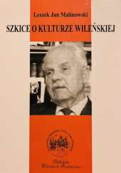 Okładka książki Szkice o kulturze wileńskiej Leszek Jan Malinowski