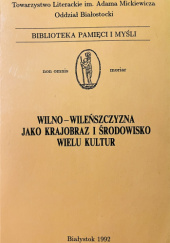 Okładka książki Wilno - Wileńszczyzna jako krajobraz i środowisko wielu kultur. Tom 1 Elżbieta Feliksiak