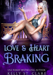 Okładka książki Love & Heart Braking autora Kelly St. Clare, 9798809924368