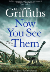 Okładka książki Now You See Them Elly Griffiths