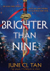 Okładka książki Brighter Than Nine June C.L. Tan