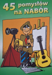 Okładka książki 45 pomysłów na nabór Związek Harcerstwa Polskiego