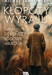 Okładka książki Kłopoty Wyraju Michał Jankowski
