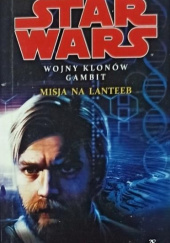 Okładka książki Wojny Klonów. Gambit: Misja na Lanteeb Karen Miller