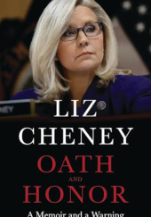 Okładka książki Oath and Honor: A Memoir and a Warming autora Liz Cheney, 0316572063