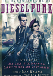 The Mammoth Book of Dieselpunk