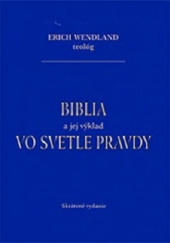 Okładka książki Biblia i jej interpretacja w Świetle Prawdy Erich Wendland