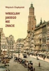 Wrocław jakiego nie znacie