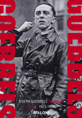 Okładka książki Goebbels. Dzienniki. Tom 1: 1923-1939 autorstwa Joseph Goebbels