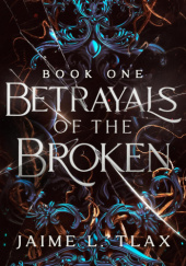 Okładka książki Betrayals of the Broken autora Jaime L. Tlax, 9798998571329