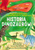 Okładka książki Historia Dinozaurów. Moja pierwsza książka o prehistorycznych zwierzętach Catherine Barr,&nbsp;Steve Williams