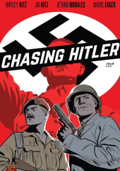 Okładka książki Chasing Hitler #1 Jethro Morales,&nbsp;Hayley Nitz,&nbsp;Jai Nitz