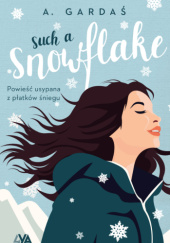 Okładka książki Such a Snowflake A. Gardaś