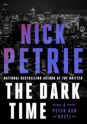 Okładka książki The Dark Time Nick Petrie