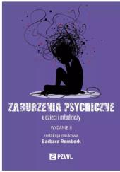 Okładka książki Zaburzenia psychiczne u dzieci i młodzieży autora Barbara Remberk, 9788301245689