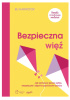 Okładka książki Bezpieczna więź. Jak wychować pewne siebie, empatyczne i odporne psychicznie dziecko Eli Harwood