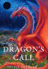 Okładka książki The Dragon's Call autora Peter Dressler, 