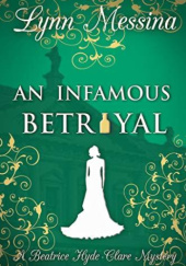 Okładka książki An Infamous Betrayal Lynn Messina