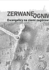 Zerwane ogniwo. Ewangelicy na ziemi zagórowskiej