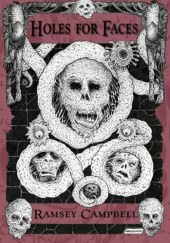 Okładka książki Holes for Faces Ramsey Campbell