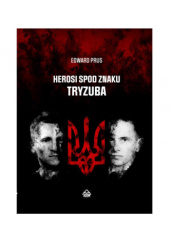 Okładka książki Herosi spod znaku tryzuba autora Edward Prus, 9788368416138
