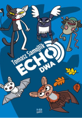 Okładka książki Echo Dwa Tomasz Samojlik