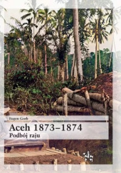 Aceh 1873–1874. Podbój raju
