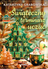 Okładka książki Świąteczny terminarz uczuć Katarzyna Grabowska