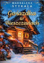 Okładka książki Gwiazdka w Bieszczadach Magdalena Stykała