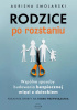 Okładka książki Rodzice po rozstaniu Wspólne sposoby budowania bezpiecznej więzi z dzieckiem Hunter Clarke-Fields,&nbsp;Aurisha Smolarski