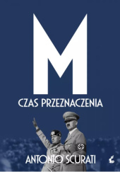 Okładka książki M. Czas przeznaczenia autora Antonio Scurati, 9788368541083