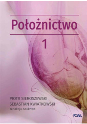 Położnictwo. Tom 1