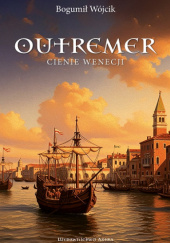 Outremer. Cienie Wenecji Bogumił Wójcik