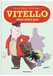 Okładka książki Vitello chce mieć psa Kim Fupz Aakeson