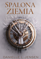 Okładka książki Spalona ziemia Danielle L. Jensen