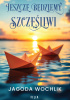 Okładka książki Jeszcze będziemy szczęśliwi Jagoda Wochlik