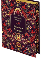 Okładka książki Królowa Margot (edycja kolekcjonerska) Aleksander Dumas