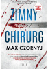 Okładka książki Zimny chirurg Max Czornyj