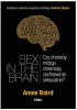 Okładka książki Sex in the Brain. Czy choroby mózgu zmieniają zachowania seksualne? Amee Baird