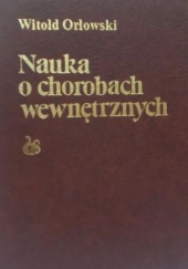 Okładka książki Nauka o chorobach wewnętrznych. Tom IV. Zaburzenia przemiany materii. Interakcja leków. Witold Orłowski
