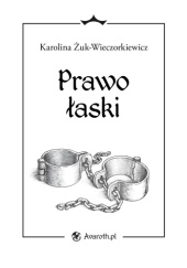 Okładka książki Prawo łaski Karolina Żuk-Wieczorkiewicz