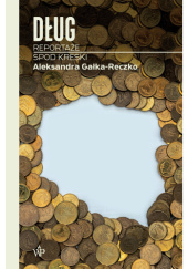Okładka książki Dług. Reportaże spod kreski Aleksandra Gałka-Reczko