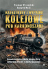 Okładka książki Katastrofy i wypadki kolejowe pod Karkonoszami Justyna Kość,&nbsp;Szymon Wrzesiński
