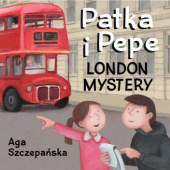 Okładka książki Patka i Pepe. London mystery Agnieszka Szczepańska
