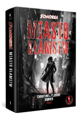 Okładka książki Somorra 1: Miasto kłamstw Christian i Florian Sußner