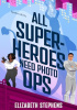 Okładka książki All Superheroes Need Photo Ops Elizabeth Stephens