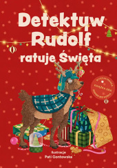Okładka książki Detektyw Rudolf ratuje Święta Pati Gontowska,&nbsp;praca zbiorowa