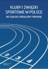 Okładka książki Kluby i związki sportowe w Polsce. Aktualne problemy prawne Michał Leciak,&nbsp;Łukasz Maszewski,&nbsp;Piotr Rączka