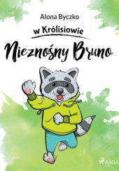 Okładka książki Nieznośny Bruno Alona Byczko