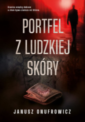 Okładka książki Portfel z ludzkiej skóry Janusz Onufrowicz